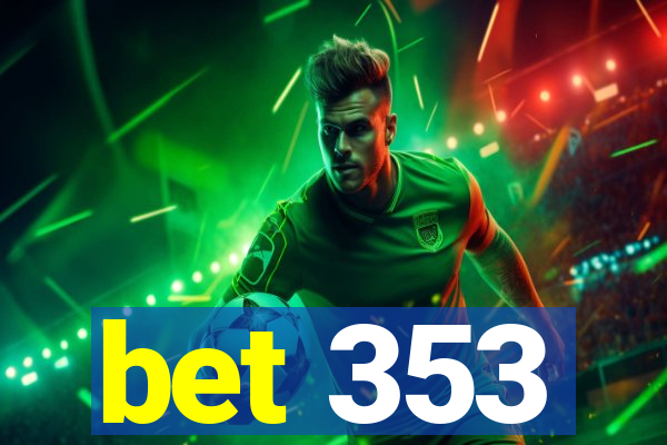 bet 353